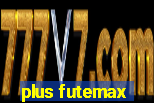 plus futemax